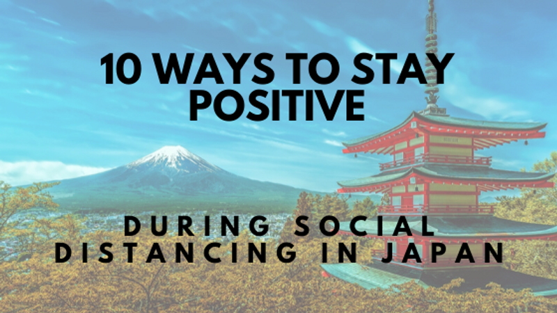 10 ways to stay positive during social distancing in Japan photo